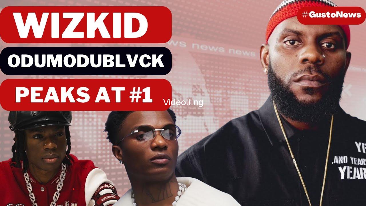 ODUMODUBLVCK & Wizkid’s BIG TIME Debuts at No. 1 on Apple Music Nigeria